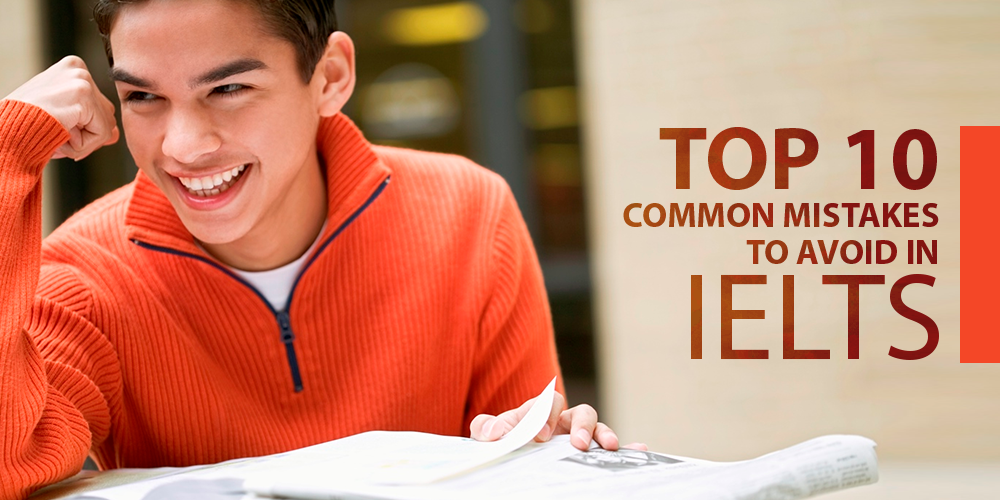 TOP 10 COMMON MISTAKES TO AVOID IN IELTS